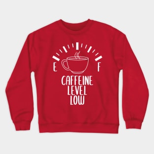 Funny Caffine Coffee Quote Crewneck Sweatshirt